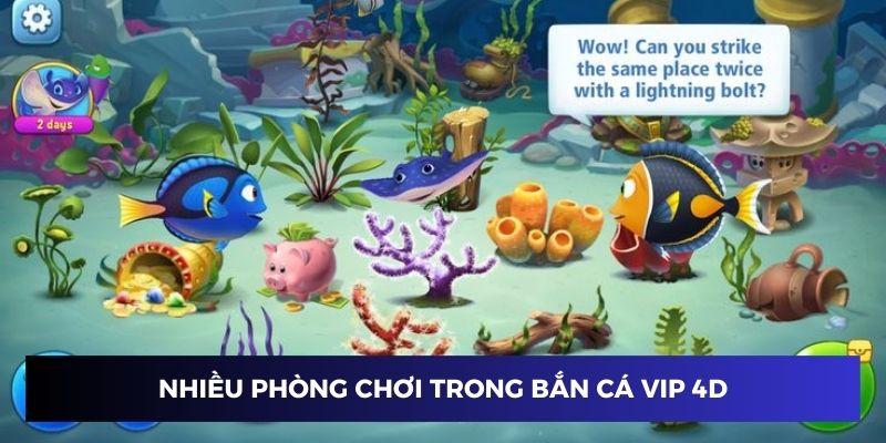 Nhiều phòng chơi trong bắn cá vip 4D